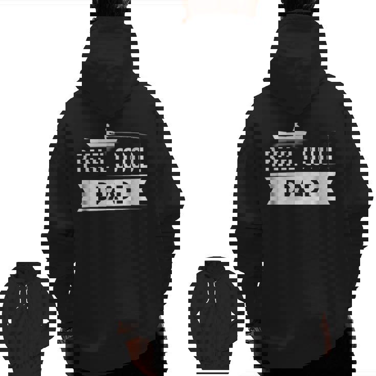 Reel Cool Dad Love Fishing Daddy Grandpa Zip Up Hoodie Back Print Reel Cool Dad Love Fishing Daddy Grandpa Zip Up Hoodie Back Print