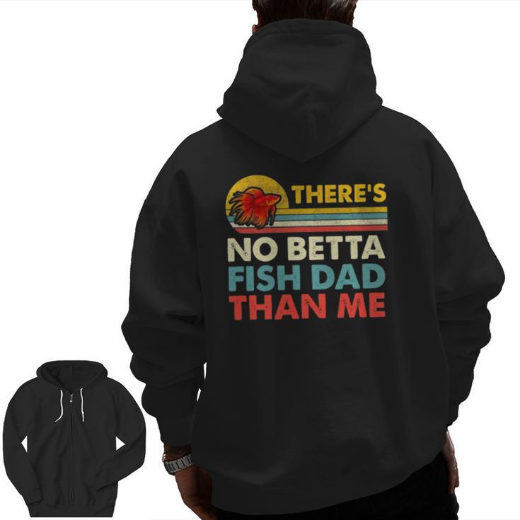 There's No Betta Fish Dad Than Me Vintage Betta Fish Gear Zip Up Hoodie Back Print