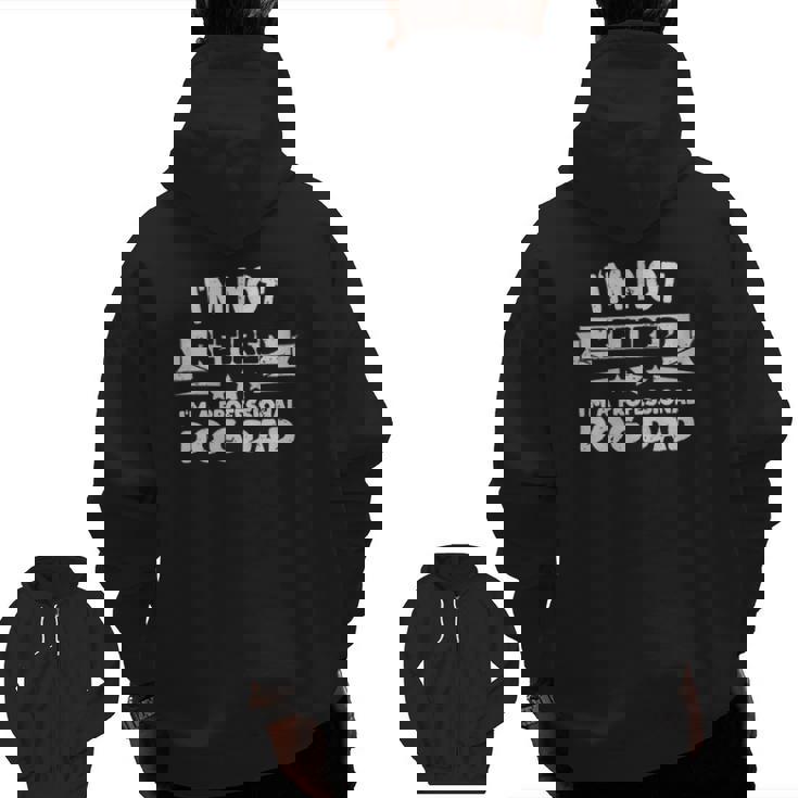 Retired Dog Dad Retirement For Father Saying Zip Up Hoodie Back Print