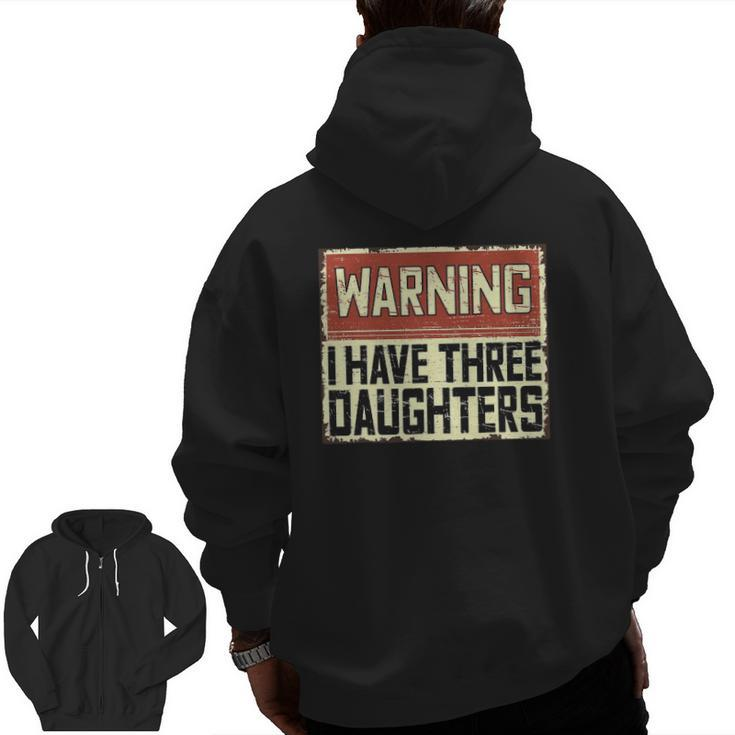 Retro Daddy Joke Dad Warning I Have Three Daughters Zip Up Hoodie Back Print