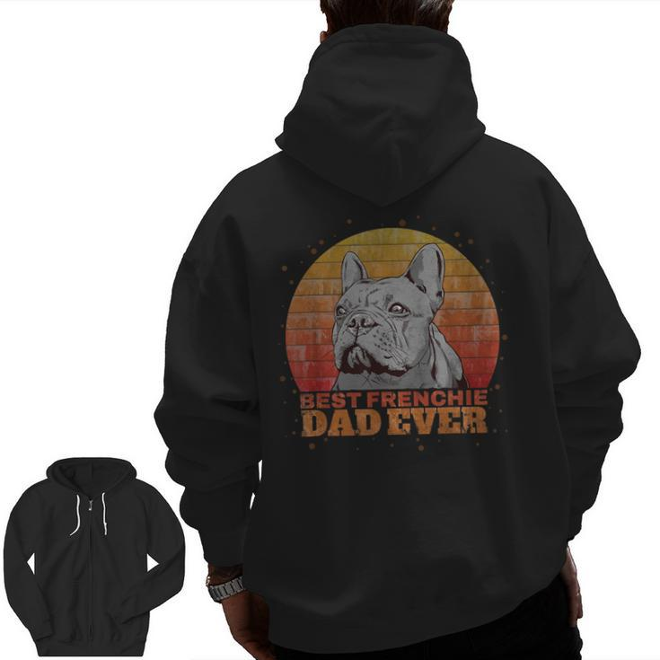 Retro Vintage Best Frenchie Dad Ever French Bulldog Dog Zip Up Hoodie Back Print