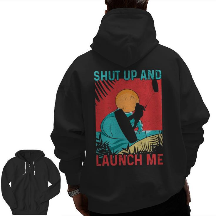Shut Up & Launch Me Kite Surfing Zip Up Hoodie Back Print