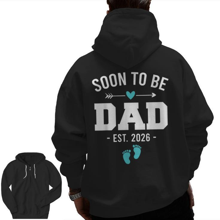 Soon To Be Dad Est 2026 New Dad Pregnancy Zip Up Hoodie Back Print