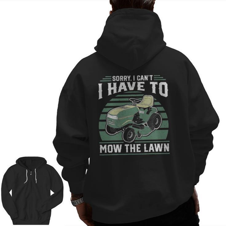 Sorry I Cant I Have To Mow The Lawn Riding Mower Dad Zip Up Hoodie Back Print