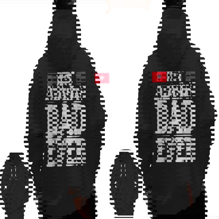 Storecastle Best Albanian Dad Ever Father's Day Zip Up Hoodie Back Print