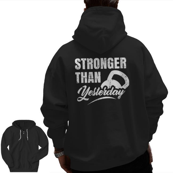 Stronger Than Yesterday Gym Workout Motivation Fitness Zip Up Hoodie Back Print