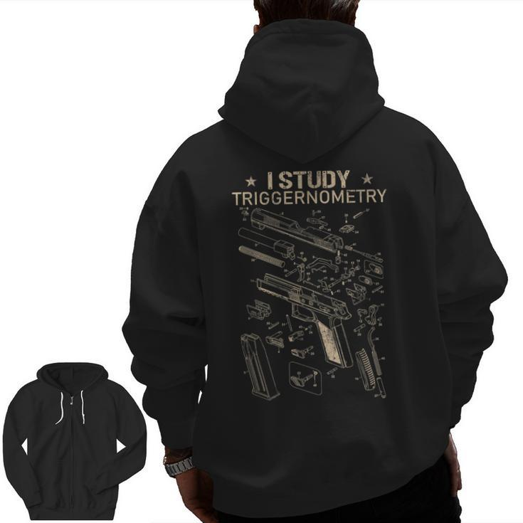 I Study Triggernometry Gun Veteran For Dad  Zip Up Hoodie Back Print