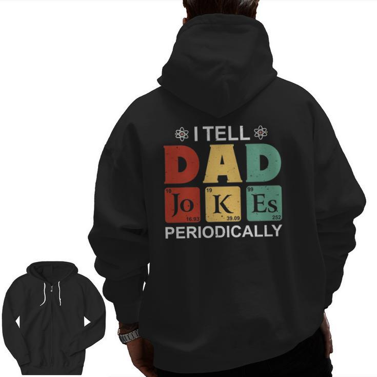 I Tell Dad Jokes Periodically  Father's Day Zip Up Hoodie Back Print