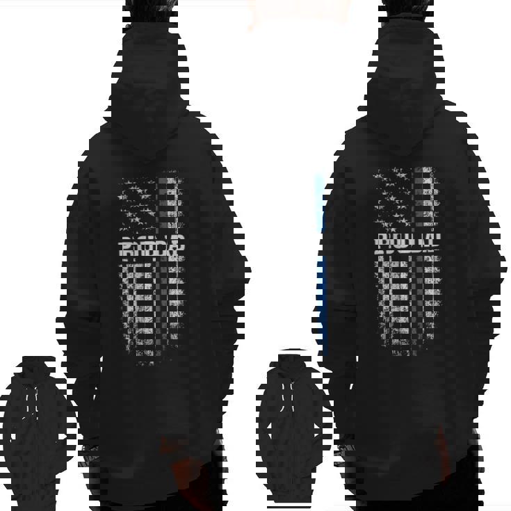 Thin Blue Line Proud Dad Police Family Father's Day Zip Up Hoodie Back Print