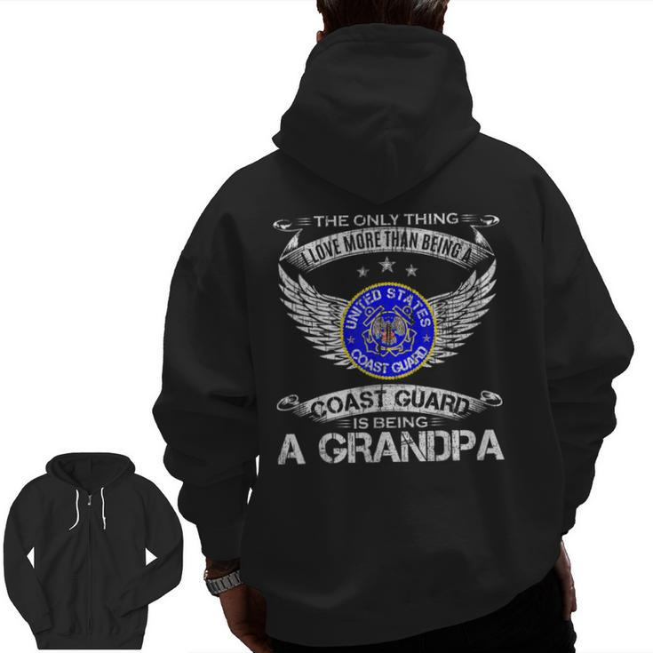 The Only Thing I Love More Than Being A Coast Guard Grandpa Grandpa  Zip Up Hoodie Back Print