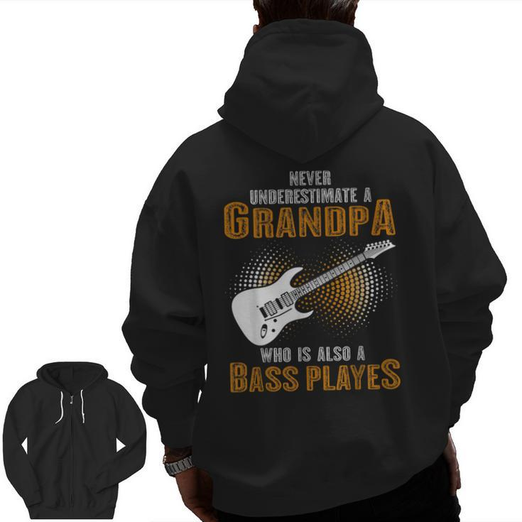 Never Underestimate Grandpa Who Is Also A Bass Player Zip Up Hoodie Back Print