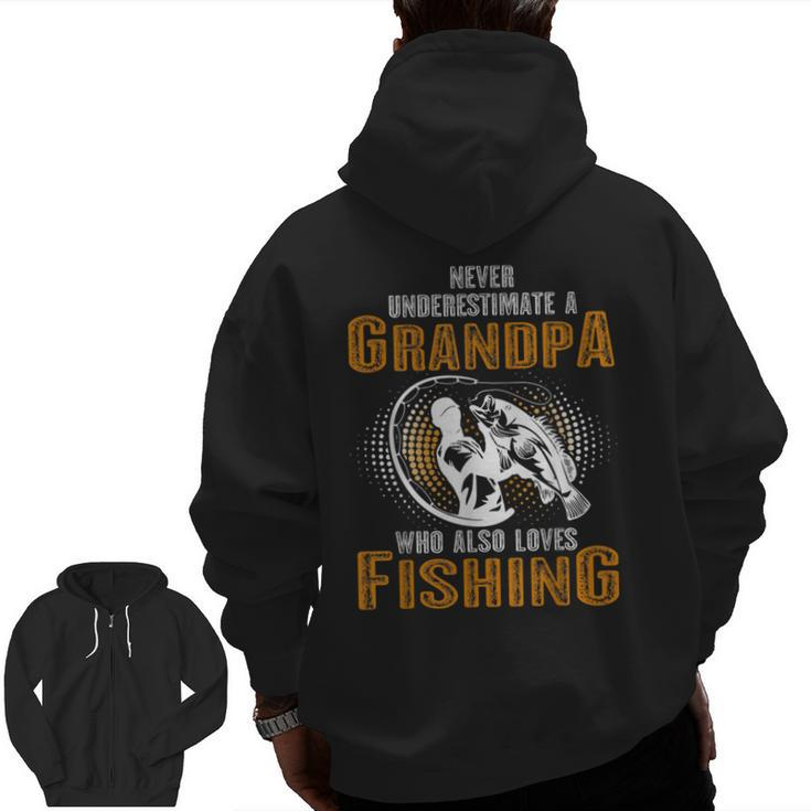 Never Underestimate Grandpa Who Is Also Loves Fishing Zip Up Hoodie Back Print