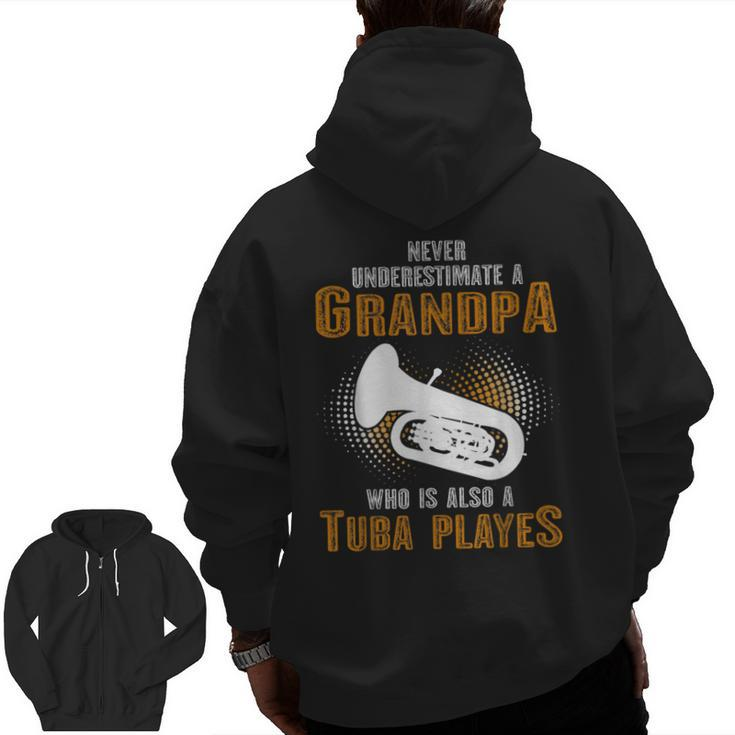 Never Underestimate Grandpa Who Is Also A Tuba Player Zip Up Hoodie Back Print