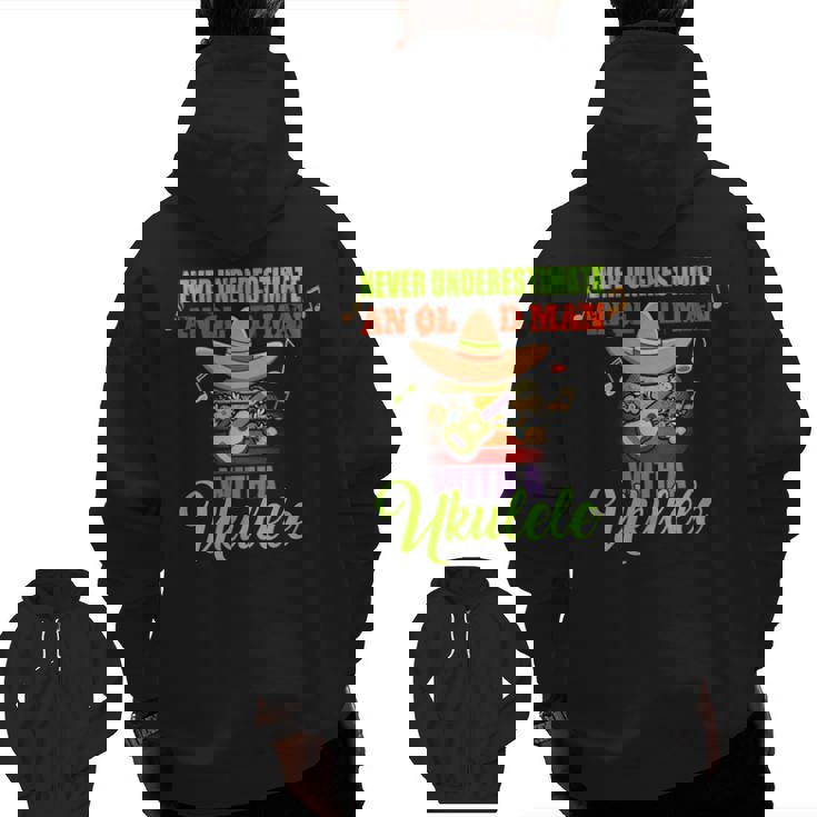 Never Underestimate An Old Man With A Ukulele Grandpa Zip Up Hoodie Back Print