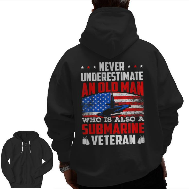 Never Underestimate An Old Submarine Veteran Patriotic Zip Up Hoodie Back Print