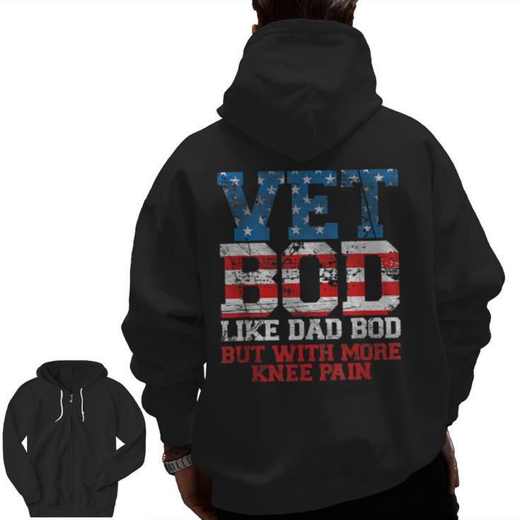 Vet Bod Like Dad Bod But With More Knee Pain Veteran Day Zip Up Hoodie Back Print