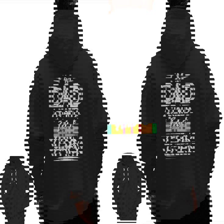 Veterans Day Grandpa Dad Vietnam Veteran Father's Day Zip Up Hoodie Back Print