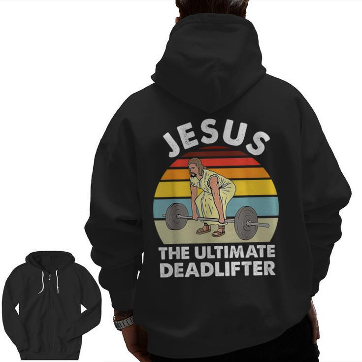 Vintage Jesus The Ultimate Deadlifter Gym Bodybuliding Zip Up Hoodie Back Print