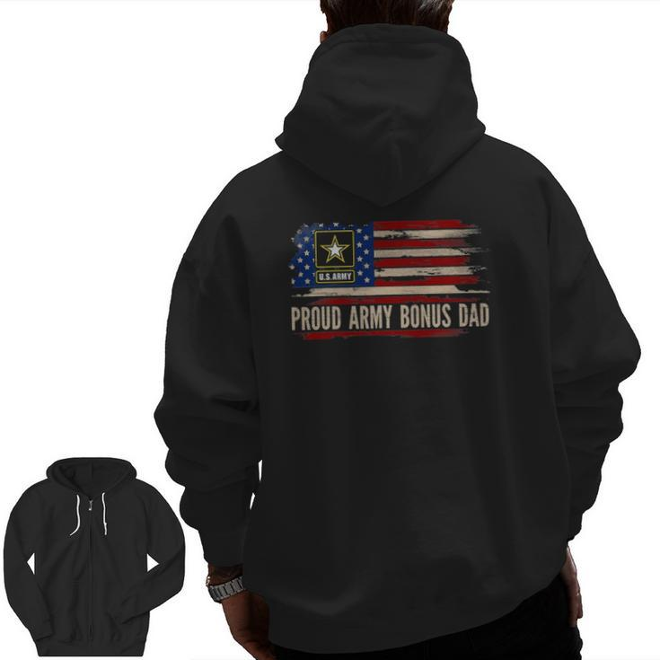 Vintage Proud Army Bonus Dad American Flag Veteran Zip Up Hoodie Back Print