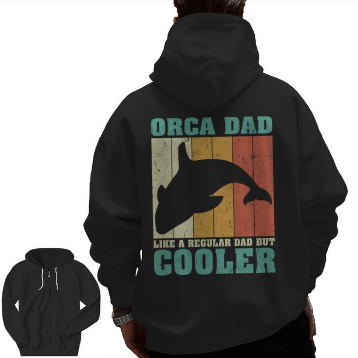 Vintage Retro Orca Dad Like A Regular Dad Father’S Day Long Sleeve T Zip Up Hoodie Back Print