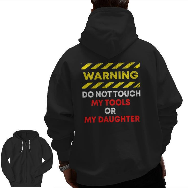 Warning Do Not Touch My Tools Or Daughter Mechanic Dad Zip Up Hoodie Back Print