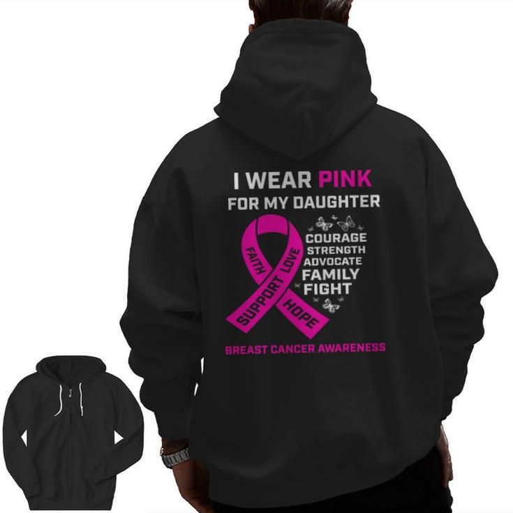 I Wear Pink For My Daughter Breast Cancer Awareness Zip Up Hoodie Back Print