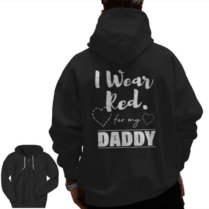 I Wear Red For My Daddy Tee Heart Disease Awareness Zip Up Hoodie Back Print