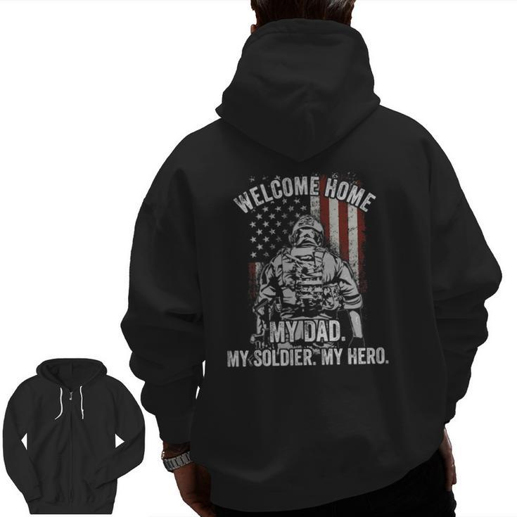 Welcome Home My Dad Deployed Military Deployment Themed Zip Up Hoodie Back Print