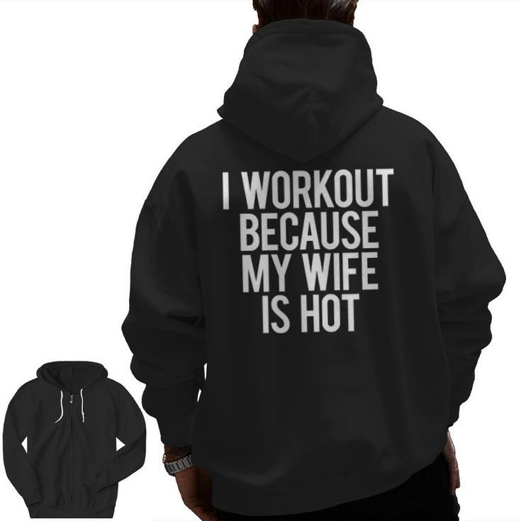 I Workout Because My Wife Is Hot Gym Workout Mens Tank Top Zip Up Hoodie Back Print