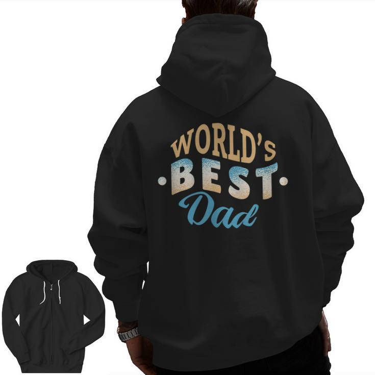 World's Best Dad T  Fathers Day Zip Up Hoodie Back Print