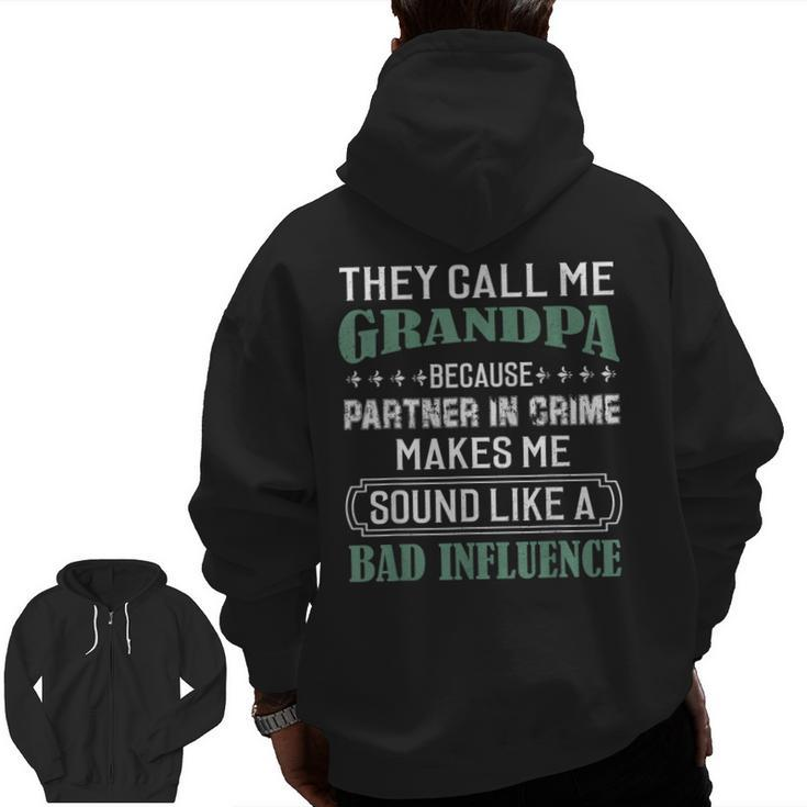 They Call Me Grandpa Because Partner In Crime  Zip Up Hoodie Back Print