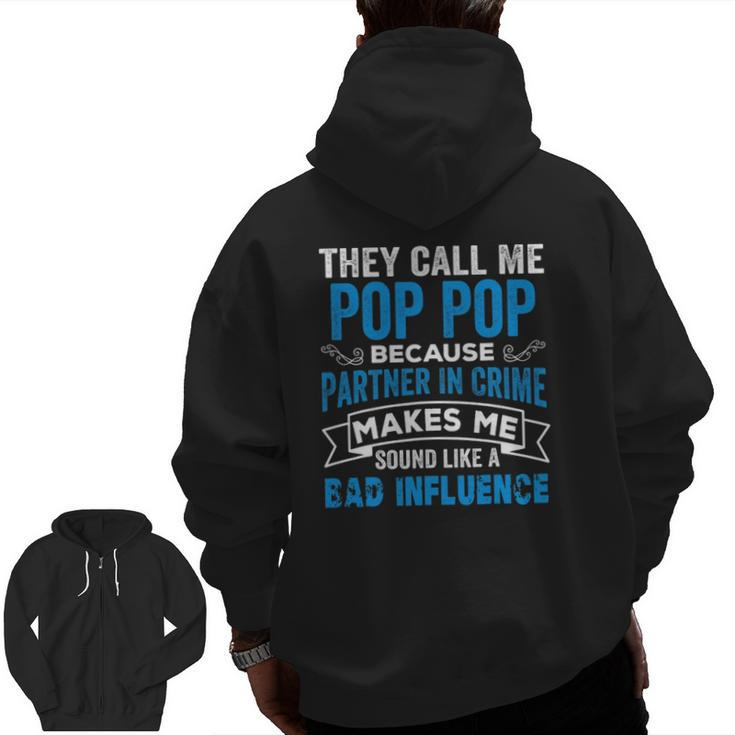 They Call Me Pop Pop Because Partner In Crime Grandpa Zip Up Hoodie Back Print