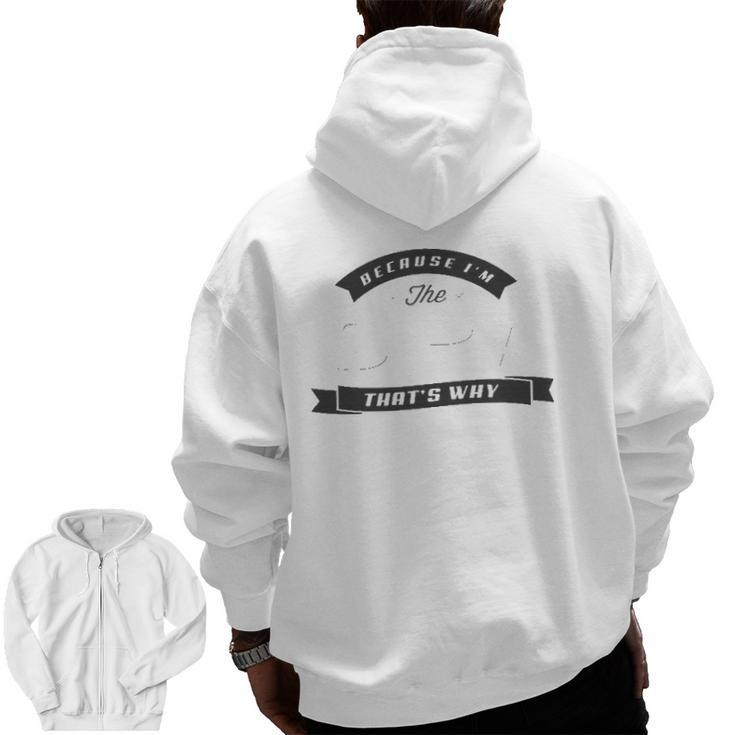 Graphic 365 Because I'm The Opa Father's Day Men Zip Up Hoodie Back Print