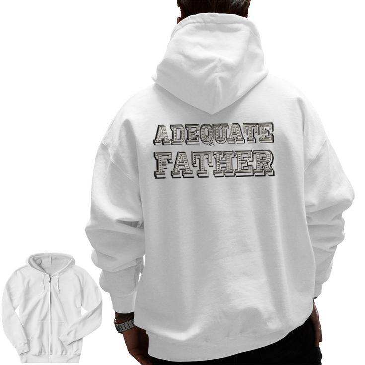 Adequate Father Father's Day Zip Up Hoodie Back Print