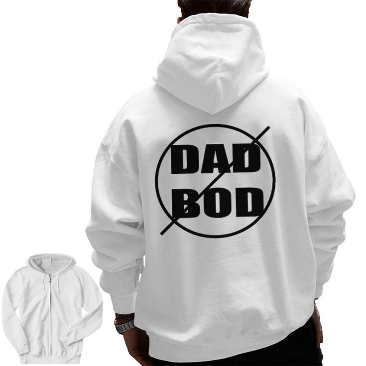 Anti-Dad Bod Just Say No Zip Up Hoodie Back Print