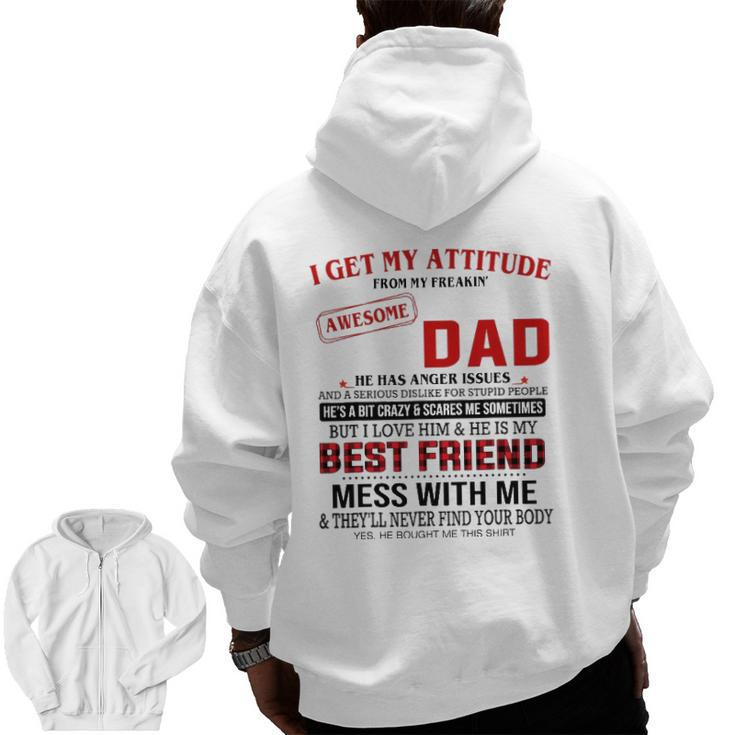 I Get My Attitude From My Freakin' Awesome Dad Father's Day Zip Up Hoodie Back Print
