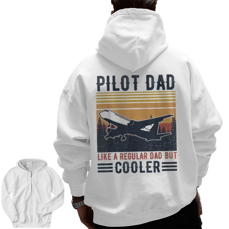 Aviation Pilot Dad Like A Normal Dad But Cooler Pilot Zip Up Hoodie Back Print