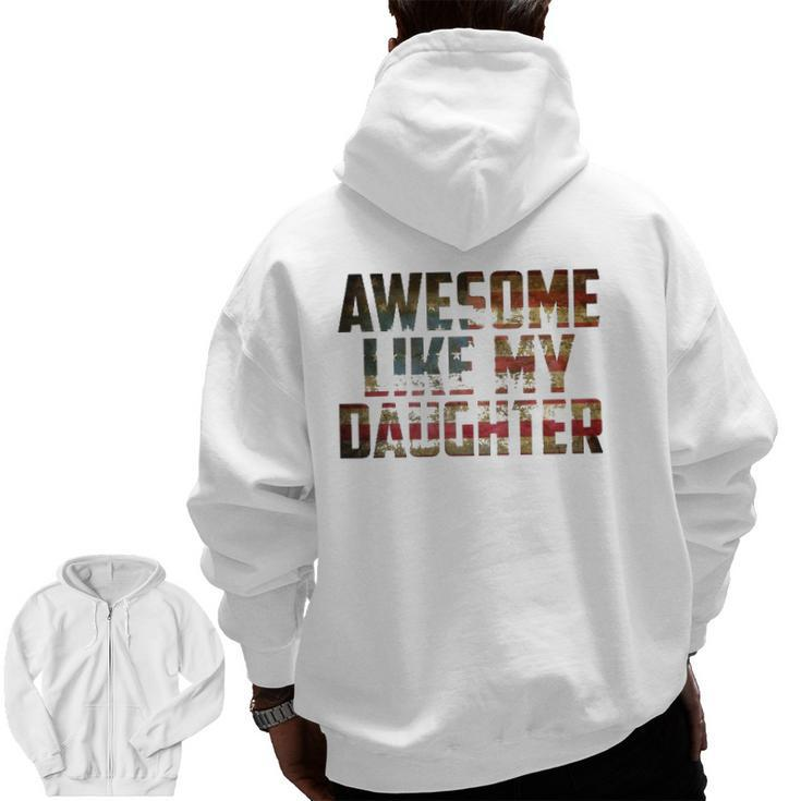 Awesome Like My Daughter 4Th July Flag Proud Dad Fathers Day Zip Up Hoodie Back Print