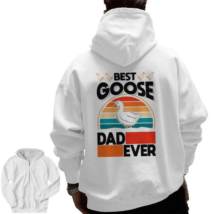Best Goose Dad Ever Geese Goose Farmer Goose Zip Up Hoodie Back Print
