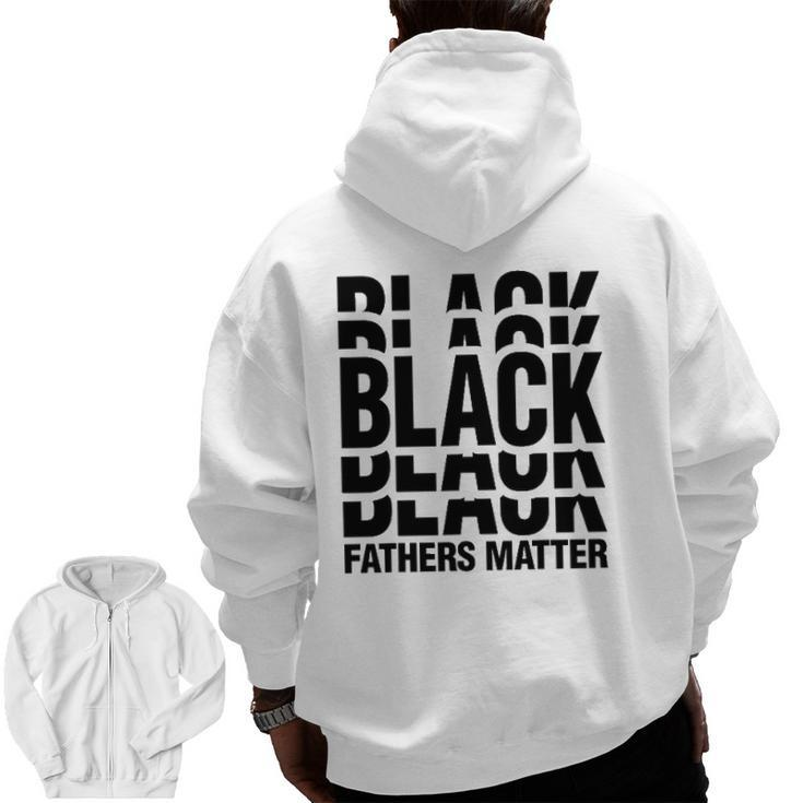 Black African Tee Men Black Fathers Matter Empowerment Zip Up Hoodie Back Print