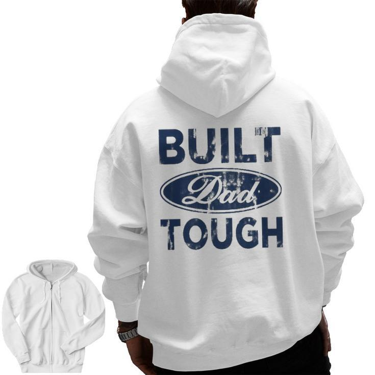 Built Dad Tough American Independence Day 4Th Of July Zip Up Hoodie Back Print