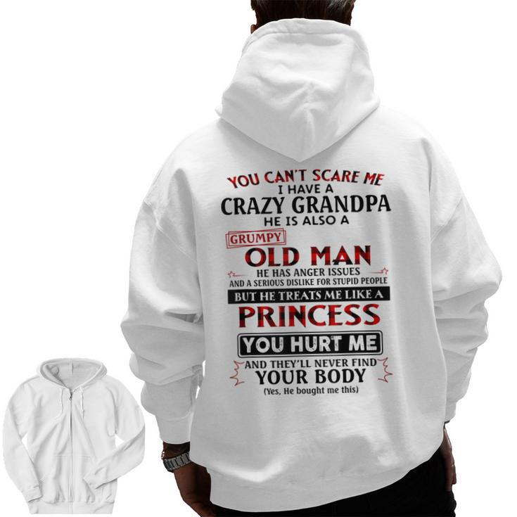 You Can't Scare Me I Have A Crazy Grandpa Grumpy Old Man Zip Up Hoodie Back Print