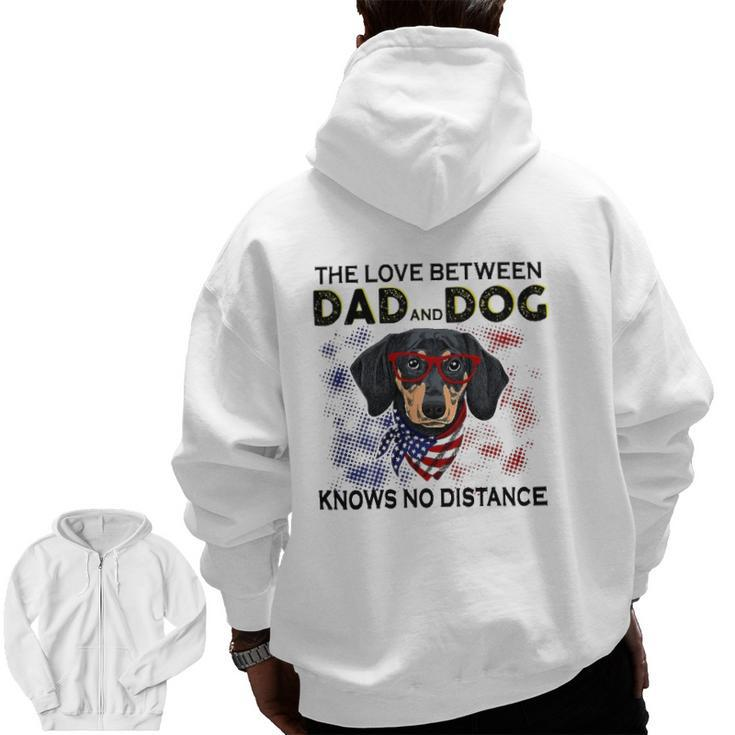 Dachshund Doxie The Love Between Dad And Dog No Distance Lovely Dachshund Zip Up Hoodie Back Print