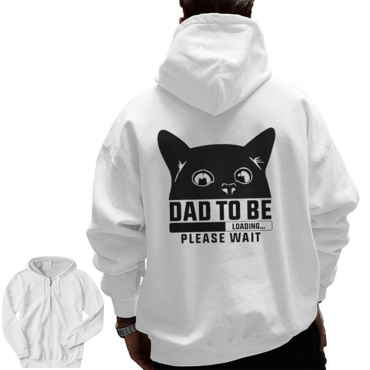 Dad To Be Loading Please Wait New Fathers Announcement Cat Themed Zip Up Hoodie Back Print
