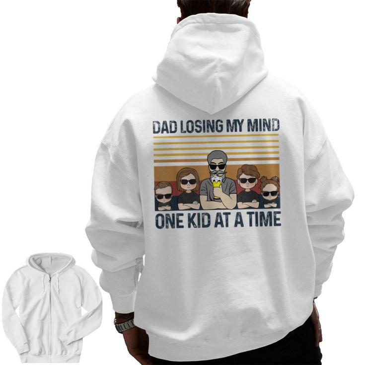 Dad Losing My Mind One Kid At A Time Father's Day Zip Up Hoodie Back Print