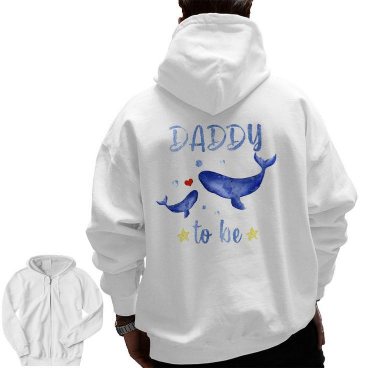 Daddy To Be Whale Pregnancy Announcement Sea Animal Zip Up Hoodie Back Print