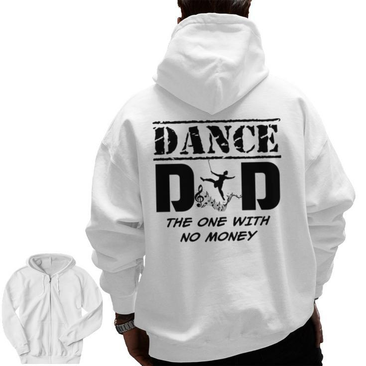 Dance Dad The One With No Money Zip Up Hoodie Back Print