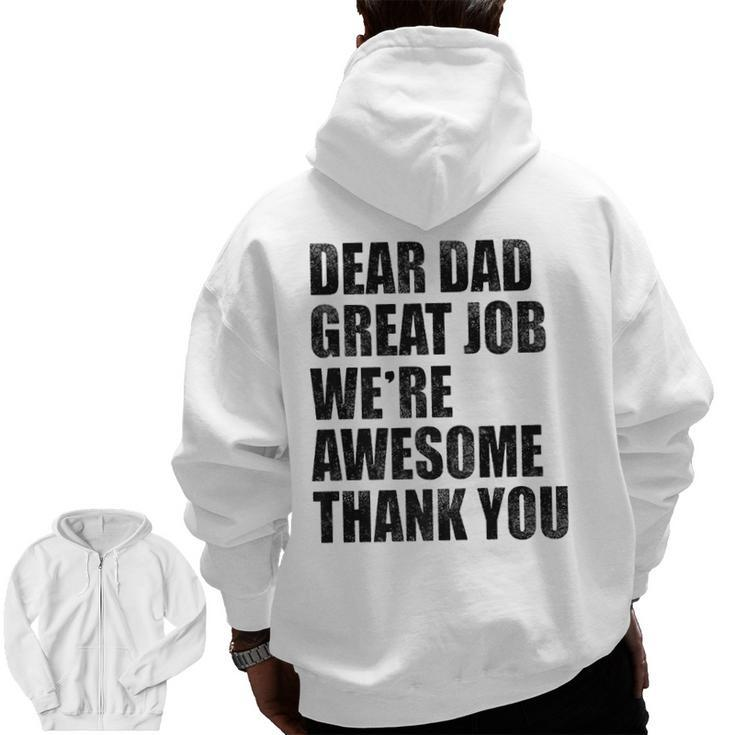 Dear Dad Great Job We're Awesome Thank You Father's Day  For Dad Zip Up Hoodie Back Print