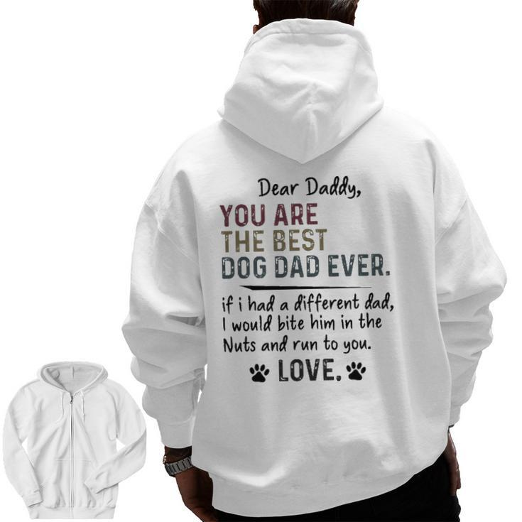 Dear Daddy You Are The Best Dog Dad Ever Father's Day Quote Zip Up Hoodie Back Print