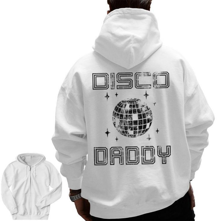 Disco Daddy Retro Matching 60'S 70S Party Costume Dad Zip Up Hoodie Back Print